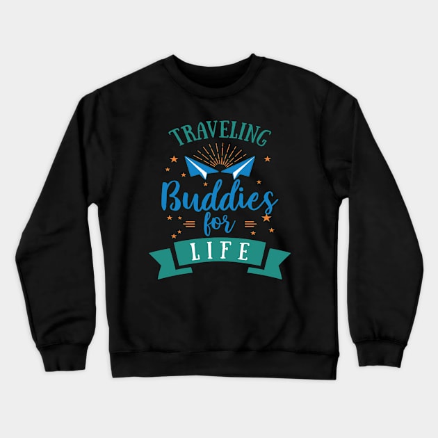 Traveling Buddies For Life Crewneck Sweatshirt by Usea Studio